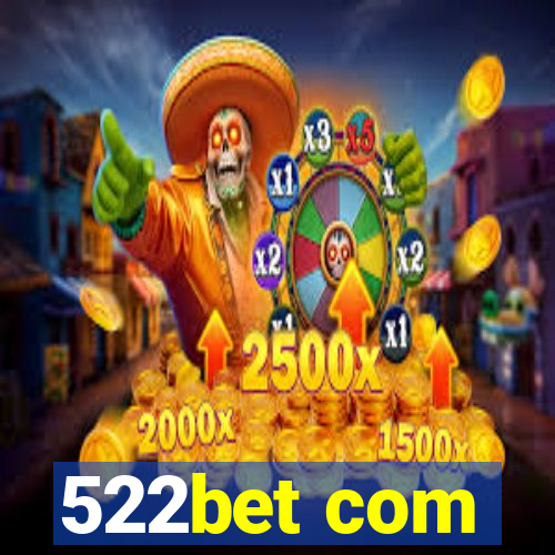 522bet com